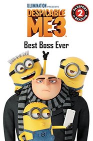 Despicable Me 3: Best Boss Ever (Passport to Reading Level 2)