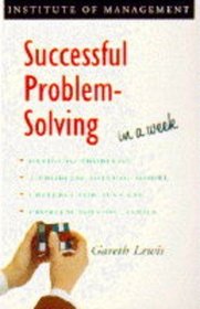 Successful Problem Solving in a Week (Successful Business in a Week)