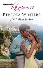 Her Italian Soldier (Harlequin Romance, No 4271)