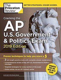 Cracking the AP U.S. Government & Politics Exam, 2019 Edition: Revised for the New 2019 Exam (College Test Preparation)