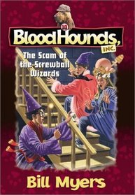 Scam of the Screwball Wizards (Bloodhounds, Inc. (Paperback))