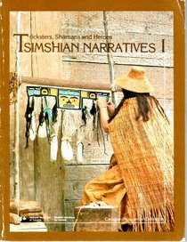 Tsimshian Narratives 1: Tricksters, Shamans and Heroes (Canadian Museum of Civilization Mercury Series Directorate Paper, No. 3)