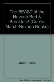The BEAST of the Nevada Bed & Breakfast! (Carole Marsh Nevada Books)