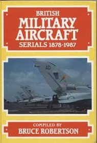 British Military Aircraft Serials: 1878-1987