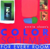 Annie Sloan's Color Schemes: For Every Room