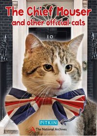 The Chief Mouser: And Other Official Cats