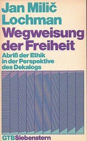 Wegweisung der Freiheit: Abriss d. Ethik in d. Perspektive d. Dekalogs (Gutersloher Taschenbucher Siebenstern ; 340) (German Edition)