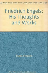 Friedrich Engels: His Thoughts and Works