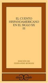 El cuento hispanoamericano en el siglo XX, III (Clasicos Castalia) (Spanish Edition)