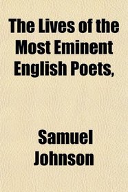 The Lives of the Most Eminent English Poets,