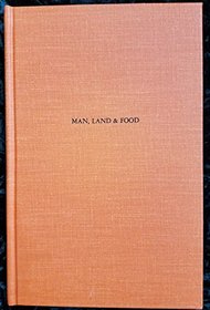 Man, Land and Food: Looking Ahead at World Food Needs (World food supply)