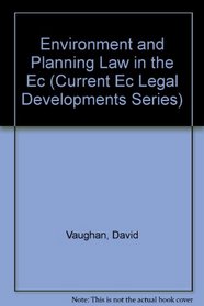 Environment and Planning Law in the Ec (Current Ec Legal Developments Series)