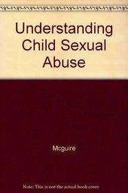 Understanding Child Sexual Abuse: Therapeutic Guidelines for Professionals Working With Children
