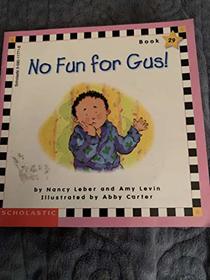 No Fun for Gus!  (Scholastic Phonics Readers, 29)