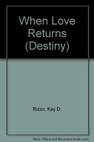 When Love Returns (Destiny)