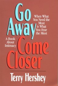 Go Away, Come Closer : When What You Need the Most is What You Fear the Most
