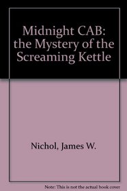 The Mystery of the Screaming Kettle (Midnight Cab) (Audio Cassette)