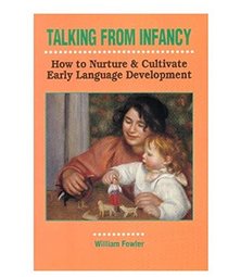 Talking from Infancy: How to Nurture and Cultivate Early Language Development