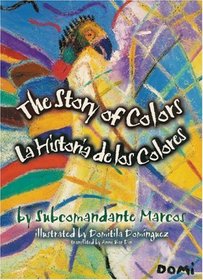The Story of Colors / La Historia de los Colores : A Bilingual Folktale from the Jungles of Chiapas