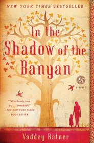In the Shadow of the Banyan: A Novel