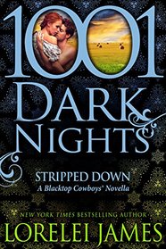 Stripped Down (Blacktop Cowboys Novella) (1001 Dark Nights, No 21)