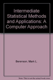 Intermediate Statistical Methods and Applications: A Computer Package Approach