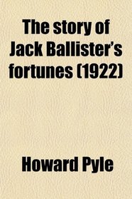 The story of Jack Ballister's fortunes (1922)