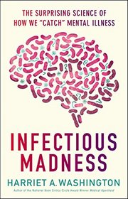 Infectious Madness: The Surprising Science of How We