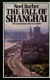 The fall of Shanghai: the Communist take-over in 1949