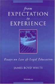From Expectation to Experience : Essays on Law and Legal Education