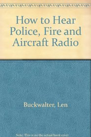 How to Hear Police, Fire, and Aircraft Radio