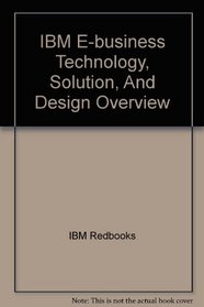 IBM E-business Technology, Solution, And Design Overview