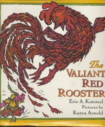 The Valiant Red Rooster: A Story from Hungary