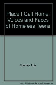 The Place I Call Home: Voices and Faces of Homeless Teens