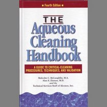 The Aqueous Cleaning Handbook: A Guide to Critical-Cleaning Procedures, Techniques, and Validation