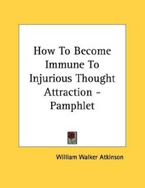 How To Become Immune To Injurious Thought Attraction - Pamphlet