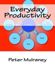 Everyday Productivity (Everyday Business Skills) (Volume 2)
