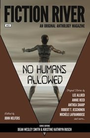 Fiction River: No Humans Allowed (Fiction River: An Original Anthology Magazine) (Volume 22)