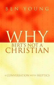 Why Bert's Not a Christian