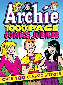 Archie 1000 Page Comics Jubilee (Archie 1000 Page Digests)