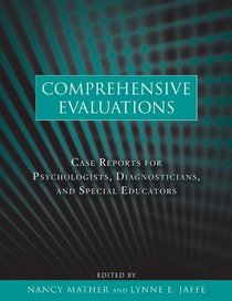 Comprehensive Evaluations: Case Reports for Psychologists, Diagnosticians, and Special Educators