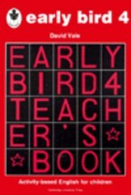 Early Bird 4 Teacher's book: Activity-based English for Children (Bk. 4)
