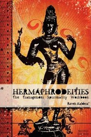 Hermaphrodeities: The Transgender Spirituality Workbook