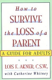 How to Survive the Loss of a Parent: A Guide For Adults