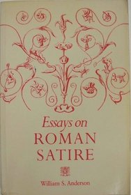 Essays on Roman Satire (Princeton Series of Collected Essays)