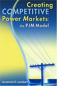 Creating Competitive Power Markets: The PJM Model