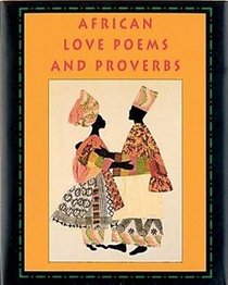 African Love Poems and Proverbs