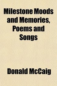 Milestone Moods and Memories, Poems and Songs