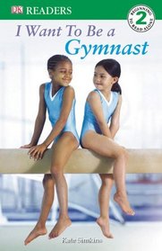 I Want To Be A Gymnast (Turtleback School & Library Binding Edition) (Dk Readers Level 2)