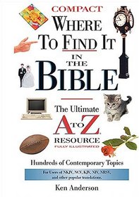 Where to Find It in the Bible: The Ultimate a to Z Resource Series
